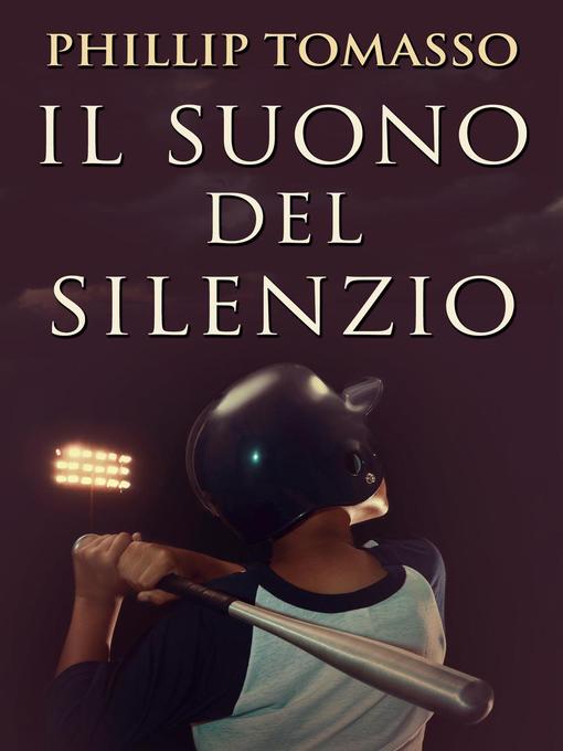 Title details for Il Suono del Silenzio by Phillip Tomasso - Available